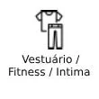 Vestuário / Fitness / Íntima